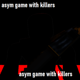 ASYM Game with KILLERS