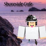 Shoreside Cafe [JOIN]