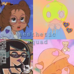 Aesthetic Squad! ~