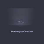 Fata Morgana Sto0odio