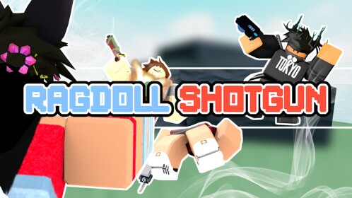 [FIXED CAMERAS] Ragdoll Shotgun