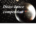 Disco Dance competitions!