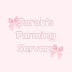 ~ Sarah’s Farming Servers ~