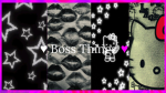 +*Boss thingzz*+