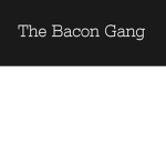 $The Bacon Gang$
