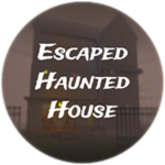 Escaped Haunted House