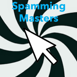 Spamming Masters [STILL IN PROGRESS]