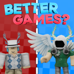 Better Games?