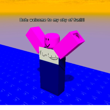 My Oby Of Fun!!1!