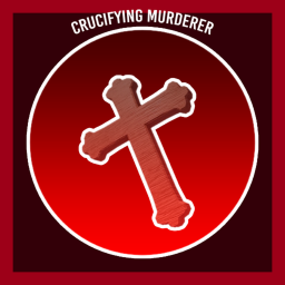 Crucifying Murderer