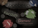 K o o o b e e p random games!