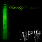 lowliferave