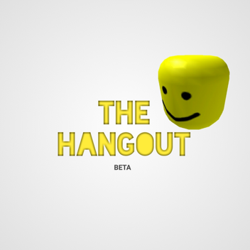 The Hangout [BETA]