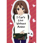 We cant live without anime