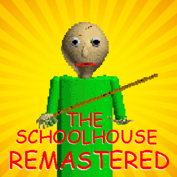 The Schoolhouse Remastered