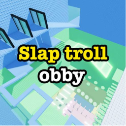 Slap troll obby [NEW]
