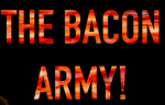 Dale’s Bacon Army