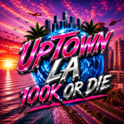 UpTown LA | 100k or Die ! (Console & Mobile)