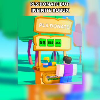 PLS DONATE BUT INFINITE ROBUX!