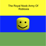 The Royal Noob Army of Robloxia