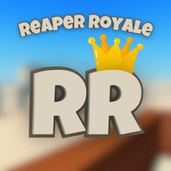 Reaper Royale!