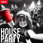 [UPDATE] House Party 17+🎙️🥤