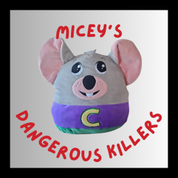 Micey's dangerous killers