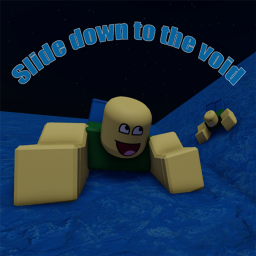 Slide to the void