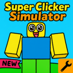 Super Clicker Simulator [Staff]