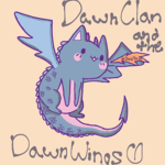 {~Dawnclan and the dawnwings~}