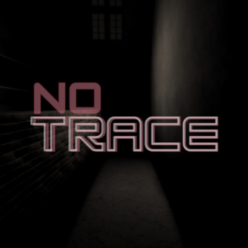 No Trace (Demo Build)