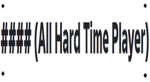 #### (All Hard Time Player)