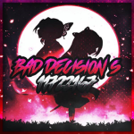 Bad Decision's