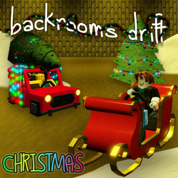 バックルームドリフト [🎄]