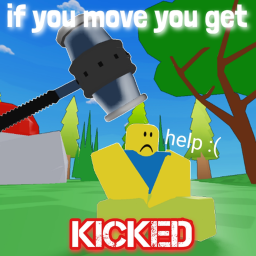 if you move you get kicked