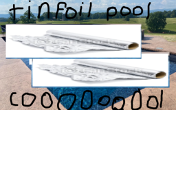 escape the tinfoil pool (impossible)