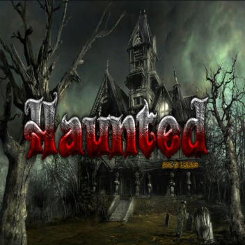 Haunted (RP)