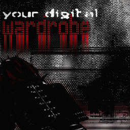 your digital wardrobe
