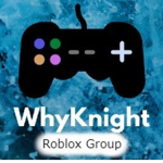 WhyKnight Roblox Group