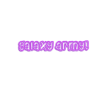 GALAXY ARMY <3