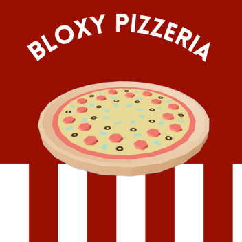 [RP] Bloxy Pizzeria!