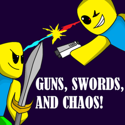 Guns, Swords, and Chaos! [Heavy W.I.P.]