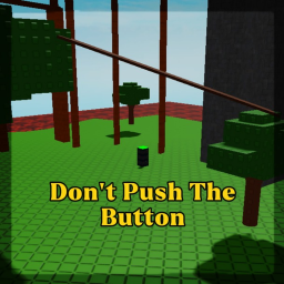 Don't Push The Button