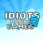 Idiots Making Silly Games
