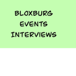 Bloxburg Events Interviews