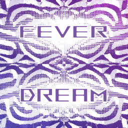 Fever Dream