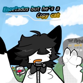 Enceladus, but he's a copycat