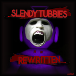 Slendytubbies: Rewritten