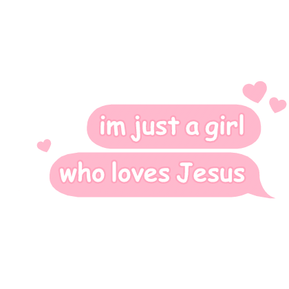 im just a girl who loves jesus text