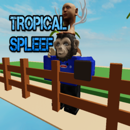 Tropical Spleef!
